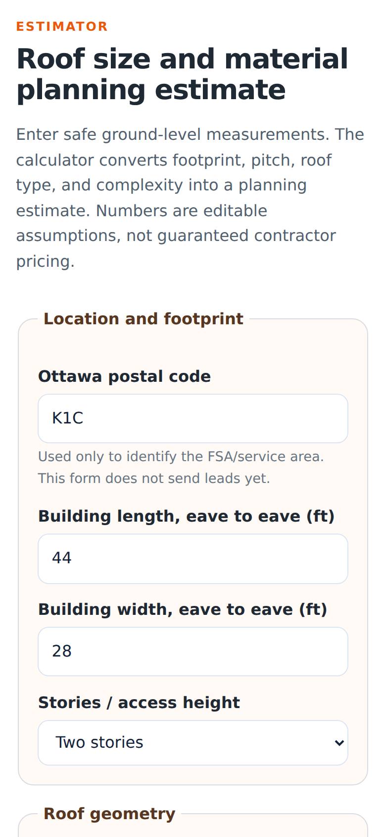 The estimate uses your house footprint and roof.